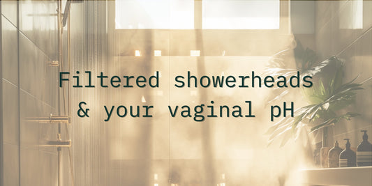 Filtered Showerheads & Your Vaginal pH