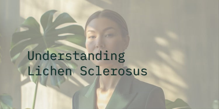 Understanding Lichen Sclerosus: Symptoms, Causes, and Treatment Options